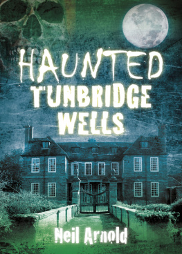 Neil Arnold Haunted Tunbridge Wells