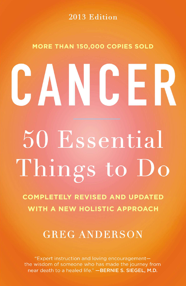 A PLUME BOOK CANCER 50 ESSENTIAL THINGS TO DO GREG ANDERSON is the founder - photo 1