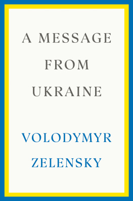 Volodymyr Zelensky - A Message from Ukraine: Speeches, 2019-2022