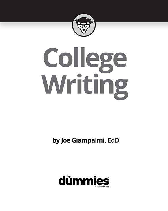 College Writing For Dummies Published by John Wiley Sons Inc 111 River - photo 2