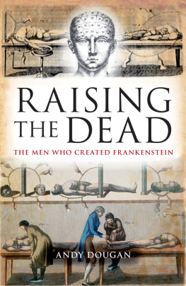 Andy Dougan - Raising The Dead: The Men Who Created Frankenstein