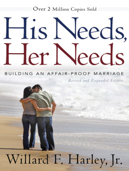 Willard F. Jr. Harley His Needs, Her Needs: Building an Affair-Proof Marriage