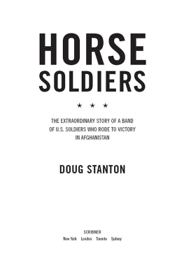 Doug Stanton - Horse Soldiers: The Extraordinary Story of a Band of US Soldiers Who Rode to Victory in Afghanistan