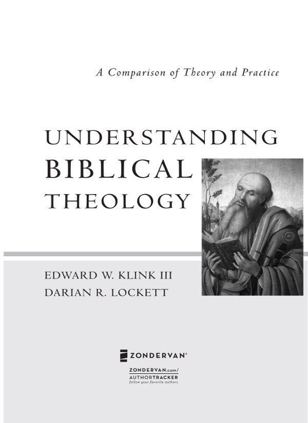 ZONDERVAN Understanding Biblical Theology Copyright 2012 by Edward W Klink - photo 2