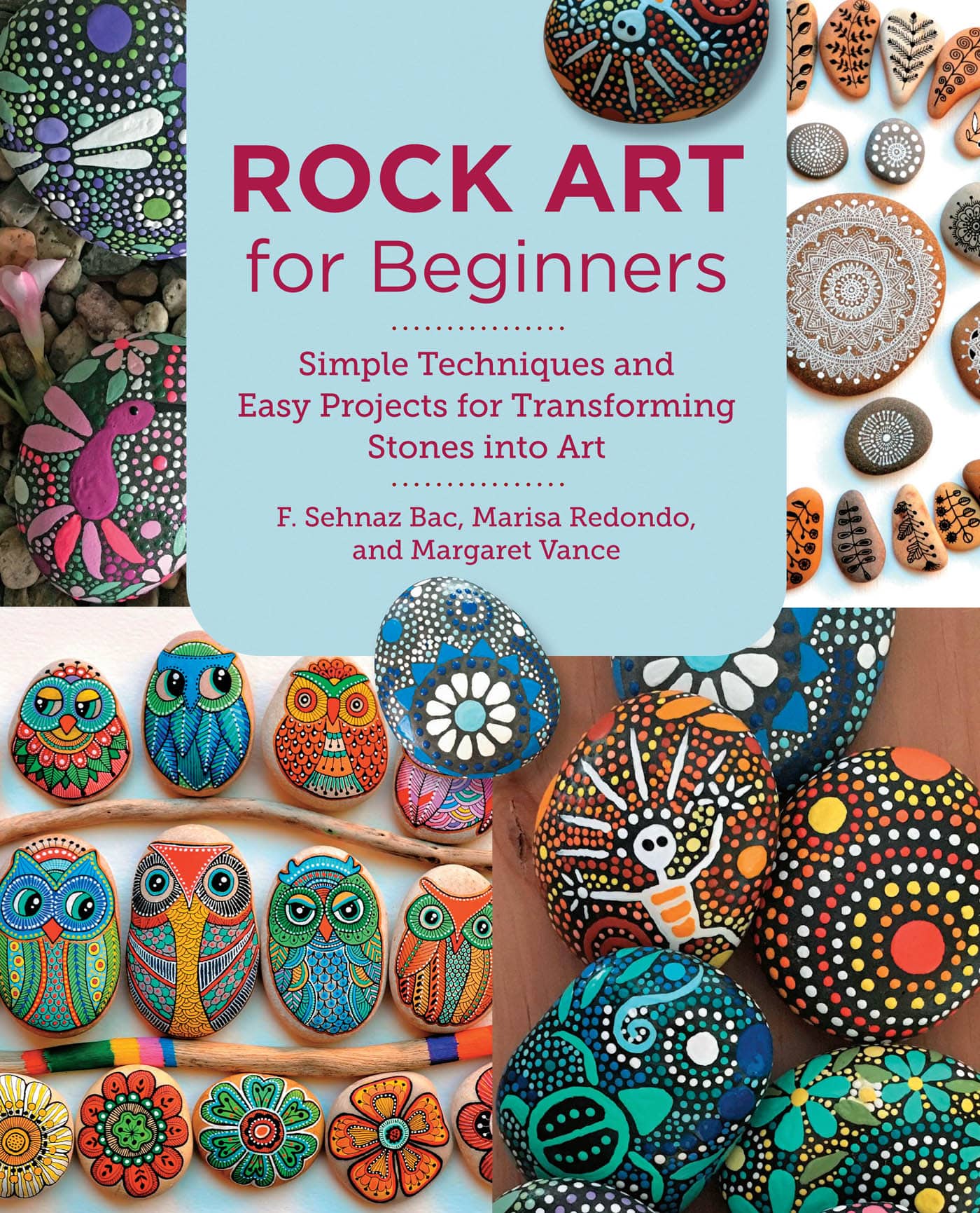 ROCK ART for Beginners Simple Techiques and Easy Projects for Transforming - photo 1