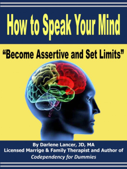 Darlene Lancer JD LMFT - How to Speak Your Mind: Become Assertive and Set Limits