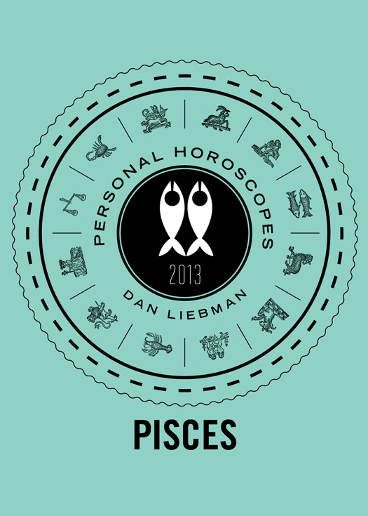 DAN LIEBMAN PISCES PERSONAL HOROSCOPES 2013 CONTENTS - photo 1