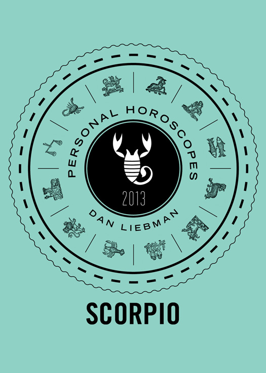 DAN LIEBMAN SCORPIO PERSONAL HOROSCOPES 2013 CONTENTS - photo 1