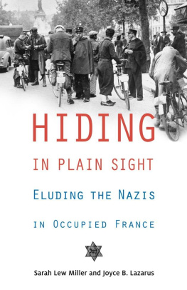 Sarah Lew Miller - Hiding in Plain Sight: Eluding the Nazis in Occupied France