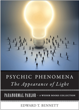 Edward T. Bennet - Psychic Phenomena: The Appearance of Light