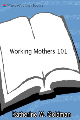 Katherine W. Goldman - Working Mothers 101