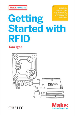 Tom Igoe Getting Started with RFID: Identify Objects in the Physical World with Arduino