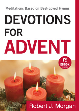 Robert J. Morgan Devotions for Advent: Meditations Based on Best-Loved Hymns