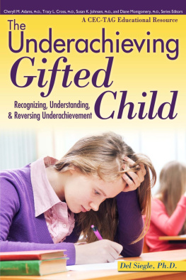 Del Siegle The Underachieving Gifted Child: Recognizing, Understanding, and Reversing Underachievement