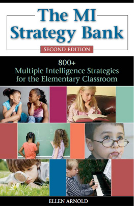 Ellen Arnold The MI Strategy Bank: 800+ Multiple Intelligence Ideas for the Elementary Classroom