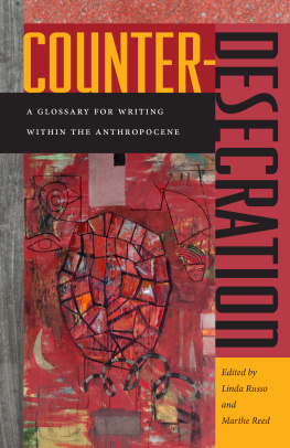 Linda Russo - Counter-Desecration: A Glossary for Writing Within the Anthropocene