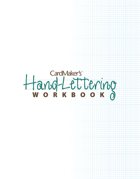 CardMakers Hand-Lettering Workbook EDITOR Tanya Fox CREATIVE DIRECTOR Brad - photo 1