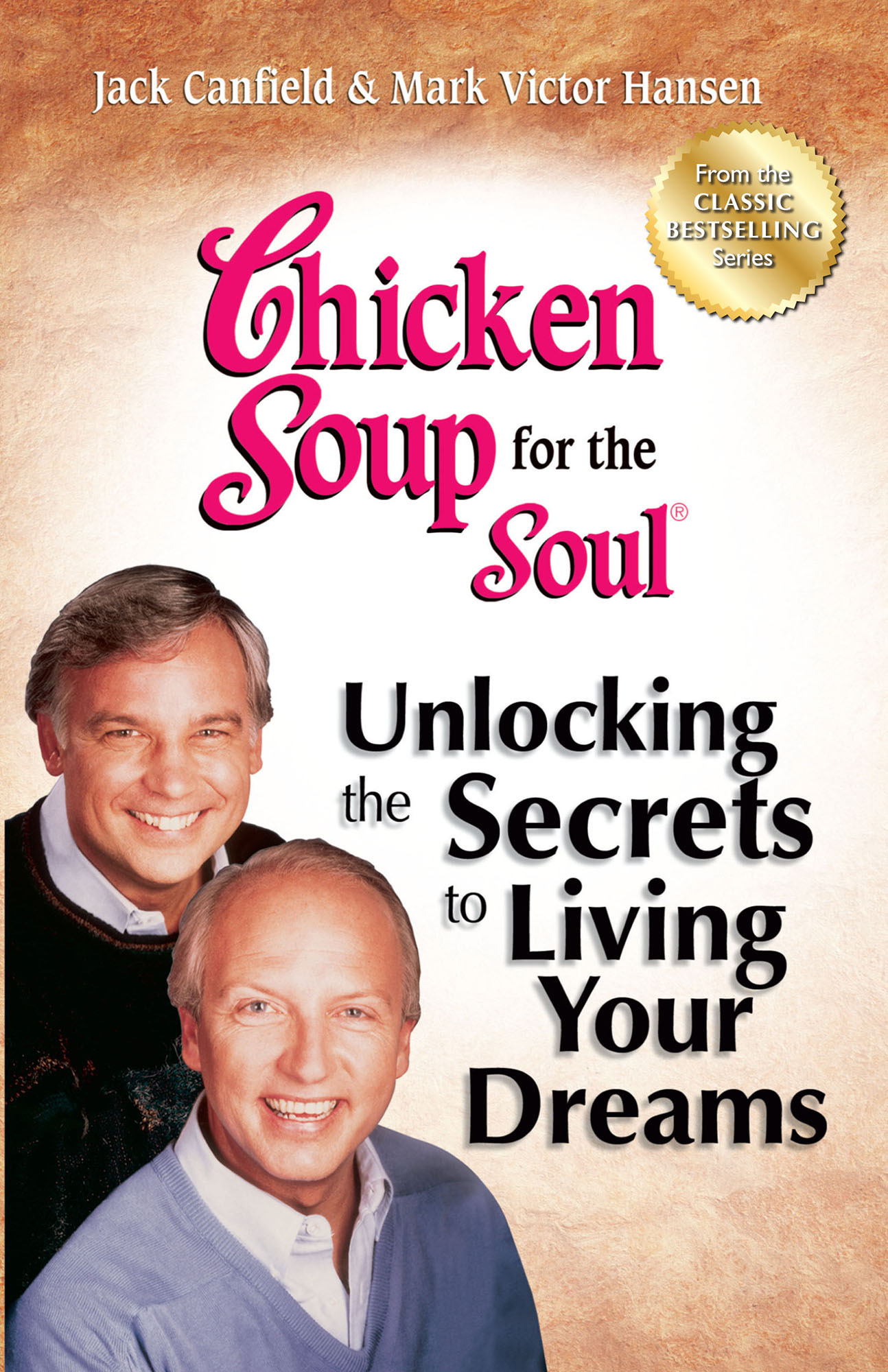 CHICKEN SOUP FOR THE SOUL UNLOCKING THE SECRETS TO LIVING YOUR DREAMS CHICKEN - photo 1