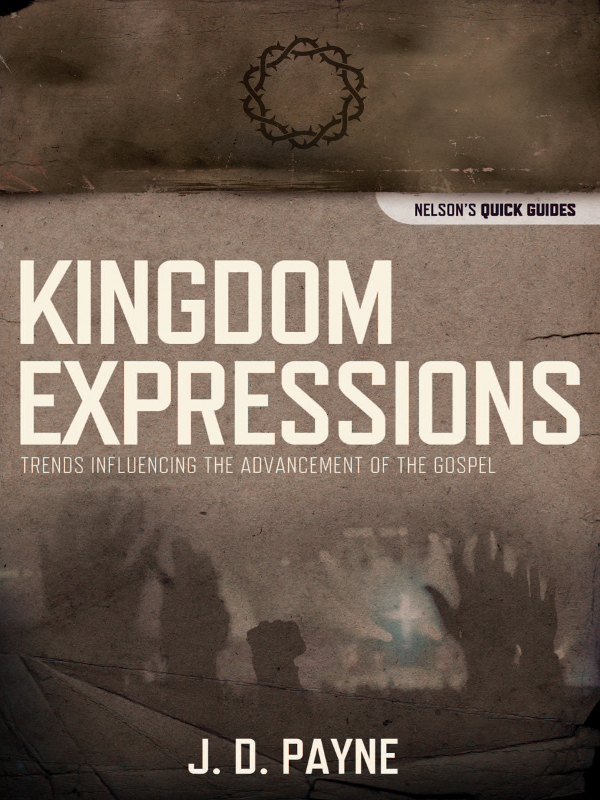 Kingdom Expressions Other Books by J D Payne Missional House Churches - photo 1