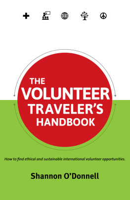 Shannon ODonnell - The Volunteer Travelers Handbook: How To Find Ethical Volunteer Opportunities That Fit Your Travel Style