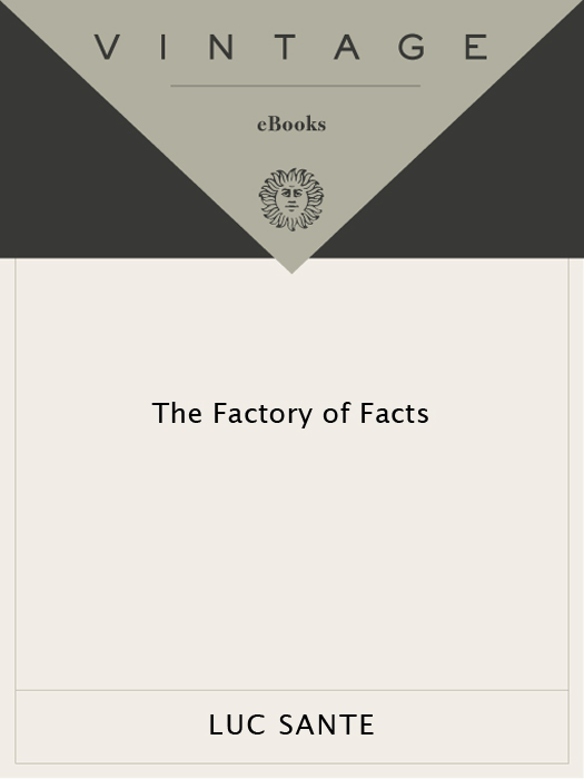 ACCLAIM FOR Luc Santes The Factory of Facts Tantalizing casts a wonderfully - photo 1