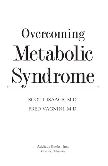 An Addicus Nonfiction Book Copyright 2006 by Scott Isaacs MD and Fred - photo 1