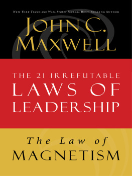 John C. Maxwell The Law of Magnetism: Lesson 9 from The 21 Irrefutable Laws of Leadership