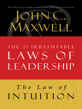 John C. Maxwell The Law of Intuition: Lesson 8 from The 21 Irrefutable Laws of Leadership