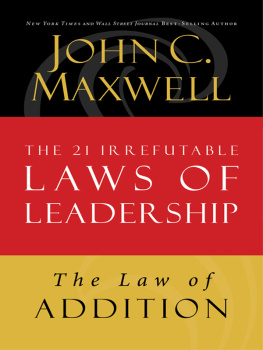 John C. Maxwell The Law of Addition: Lesson 5 from the 21 Irrefutable Laws of Leadership