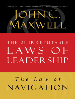 John C. Maxwell The Law of Navigation: Lesson 4 from the 21 Irrefutable Laws of Leadership