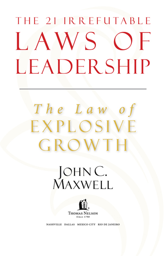 1998 and 2007 by John C Maxwell This ebook is derived from The 21 Irrefutable - photo 1