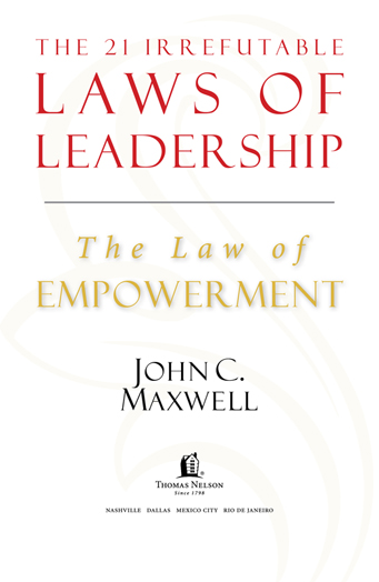 1998 and 2007 by John C Maxwell This ebook is derived from The 21 Irrefutable - photo 1