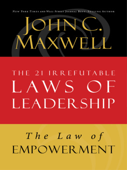 John C. Maxwell - The Law of Empowerment: Lesson 12 from the 21 Irrefutable Laws of Leadership