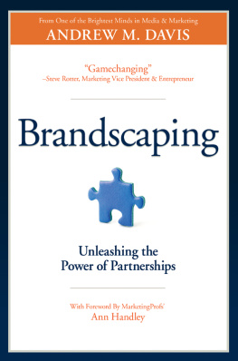 Andrew M. Davis - Brandscaping: Unleashing the Power of Partnerships