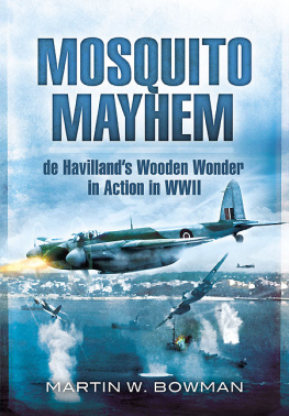 Martin W. Bowman - Mosquito Mayhem: de Havillands Wooden Wonder in Action in WWII