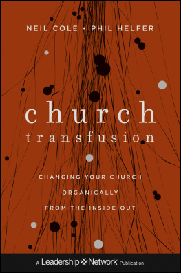 Neil Cole Church Transfusion: Changing Your Church Organically—From the Inside Out