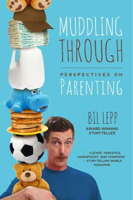 Bil Lepp - Muddling Through: Perspectives on Parenting