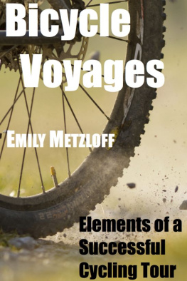 Emily Metzloff - Bicycle Voyages: Elements of a Successful Cycling Tour