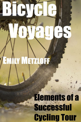 Emily Metzloff Bicycle Voyages: Elements of a Successful Cycling Tour