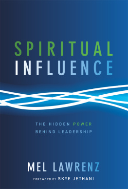 Mel Lawrenz - Spiritual Influence: The Hidden Power Behind Leadership