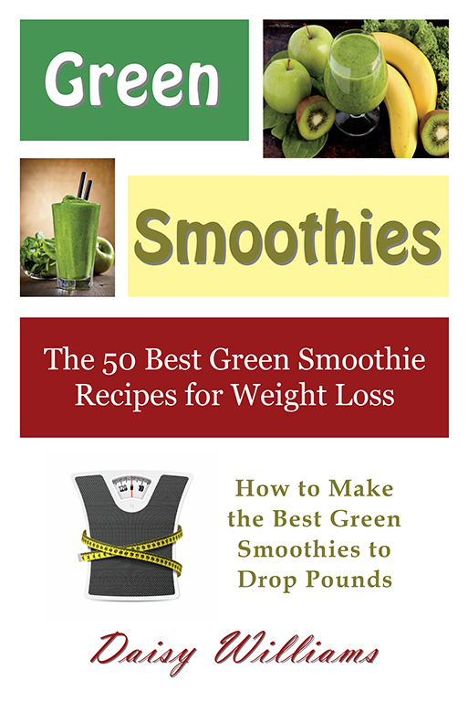 Green Smoothies The 50 Best Green Smoothie Recipes for Weight Loss How to - photo 1