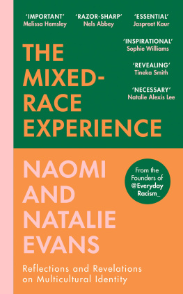 Natalie Evans The Mixed-Race Experience: Reflections and Revelations on Multicultural Identity