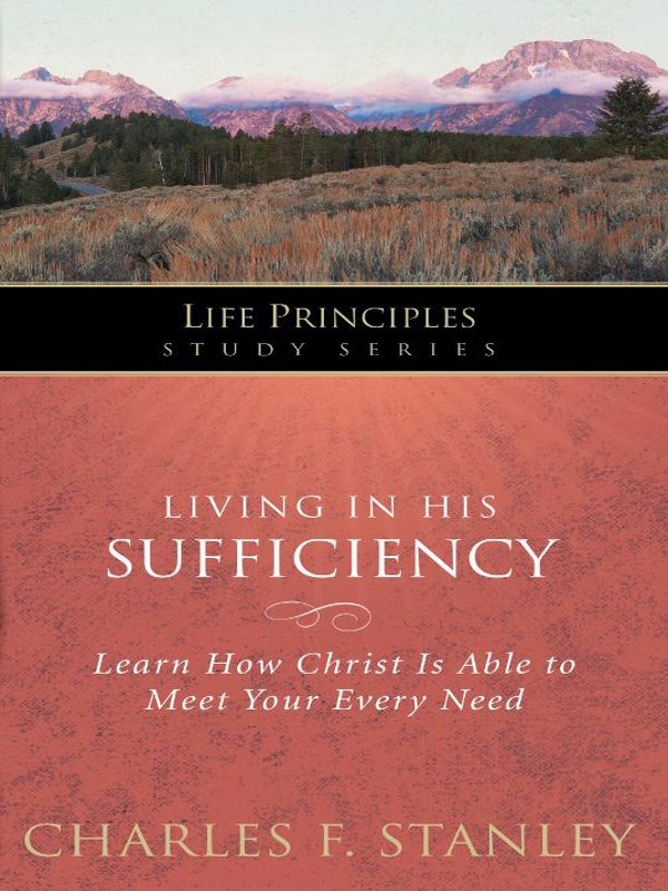 Living in His Sufficiency Learn How Christ is Sufficient for Your Every Need - image 1