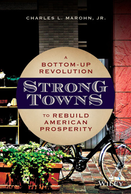 Charles L. Marohn - Strong Towns: A Bottom-Up Revolution to Rebuild American Prosperity