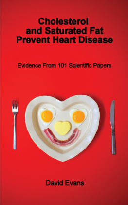 David Evans - Cholesterol and Saturated Fat Prevent Heart Disease