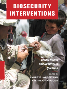 Andrew Lakoff Biosecurity Interventions: Global Health and Security in Question