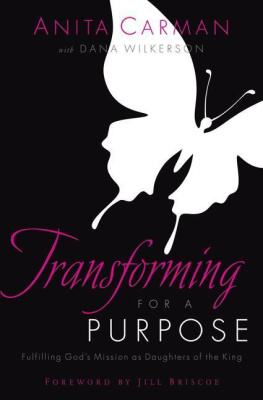 Anita Carman Transforming for a Purpose: Fulfilling Gods Mission as Daughters of the King