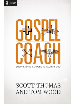 Scott Thomas Gospel Coach: Shepherding Leaders to Glorify God