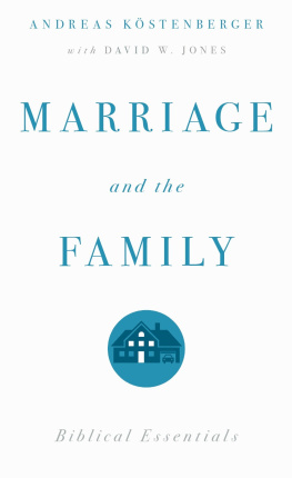 Andreas J. Kö Marriage and the Family: Biblical Essentials