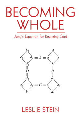 Leslie Stein - Becoming Whole: Jungs Equation for Realizing God